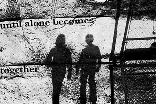 until alone becomes together